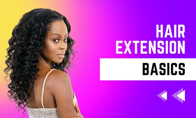 Hair Extension Basics: It's Good to Know!